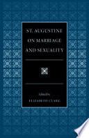 St. Augustine on Marriage and Sexuality