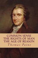 Common Sense, The Rights of Man, The Age of Reason (Complete and Unabridged) image
