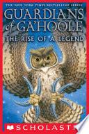 The Rise of a Legend (Guardians of Ga'Hoole)