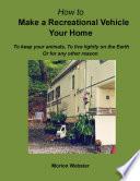 How to Make a Recreational Vehicle Your Home