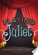 Playing Juliet