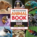 The Fascinating Animal Book for Kids