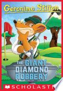 The Giant Diamond Robbery (Geronimo Stilton #44)