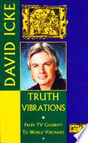 Truth Vibrations – David Icke's Journey from TV Celebrity to World Visionary