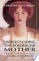 Understanding the Borderline Mother