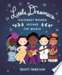 Little Dreamers: Visionary Women Around the World