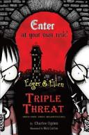 Edgar & Ellen Triple Threat