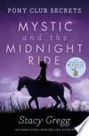 Mystic and the Midnight Ride (Pony Club Secrets, Book 1)