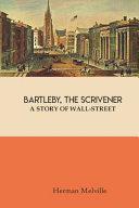 Bartleby The Scrivener A Story Of Wall-Street
