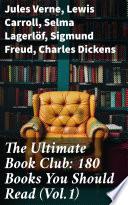 The Ultimate Book Club: 180 Books You Should Read (Vol.1)