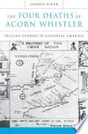 The Four Deaths of Acorn Whistler