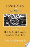 Landlords and Farmers in the Hudson-Mohawk Region, 1790–1850