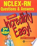 NCLEX-RN Questions and Answers Made Incredibly Easy!