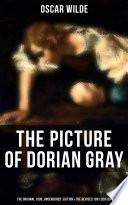 THE PICTURE OF DORIAN GRAY (The Original 1890 'Uncensored' Edition & The Revised 1891 Edition)