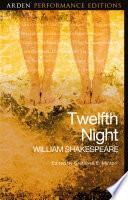 Twelfth Night: Arden Performance Editions