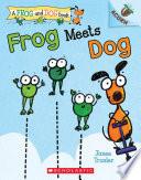 Frog Meets Dog: An Acorn Book (A Frog and Dog Book #1)