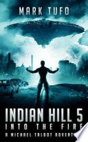 Indian Hill 5: Into the Fire