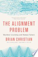 The Alignment Problem: Machine Learning and Human Values