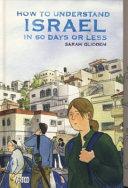 How to Understand Israel in 60 Days Or Less