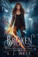 Broken (the Watcher Chronicles, Book 1, Paranormal Romance) image