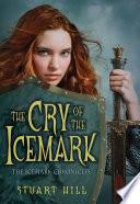 The Icemark Chronicles #1: Cry of the Icemark
