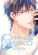 Change World, Vol. 1 (Yaoi Manga)