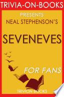 Seveneves: A Novel by Neal Stephenson (Trivia-On-Books)