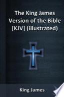 The King James Version of the Bible [KJV] (illustrated)