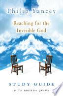 Reaching for the Invisible God Study Guide