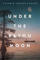 Under the Bayou Moon