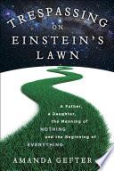 Trespassing on Einstein's Lawn
