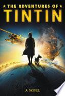 The Adventures of Tintin: A Novel