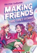 Making Friends: Third Time's a Charm: A Graphic Novel (Making Friends #3)