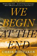 We Begin at the End: Chapter Sampler