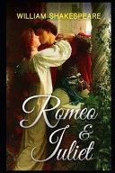 Romeo and Juliet by William Shakespeare (Shakespearean Tragedy and Romantic Play) Unabridged and Annotated Volume image
