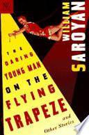 The Daring Young Man on the Flying Trapeze, and Other Stories