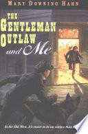 The Gentleman Outlaw and Me