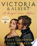 Victoria & Albert: A Royal Love Affair