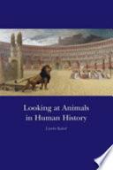 Looking at Animals in Human History