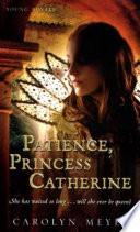 Patience, Princess Catherine
