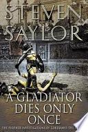 A Gladiator Dies Only Once