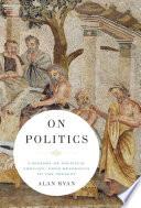 On Politics: A History of Political Thought: From Herodotus to the Present