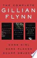 The Complete Gillian Flynn : - Gone Girl, Dark places and Sharp objects image