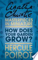 How Does Your Garden Grow?: A Hercule Poirot Short Story