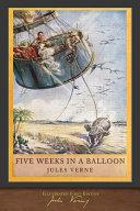 Five Weeks in a Balloon (Illustrated First Edition)