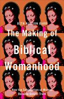 The Making of Biblical Womanhood image