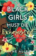 Black Girls Must Die Exhausted image
