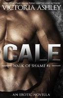 Cale (Walk of Shame #3)