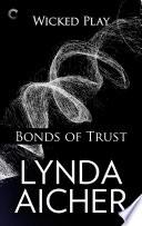 Bonds of Trust: Book One of Wicked Play