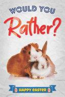 Would You Rather?: The Book of Silly, Challenging, and Downright Hilarious Questions for Kids, Teens, and Adults(activity & Game Book Gif